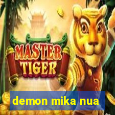 demon mika nua