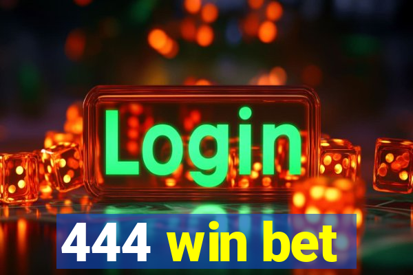 444 win bet