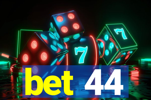 bet 44