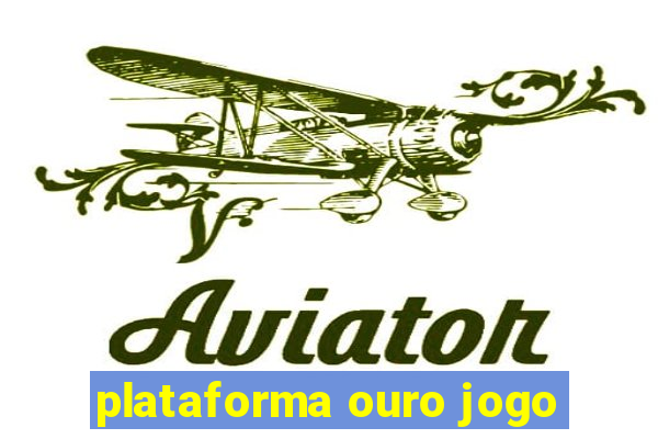 plataforma ouro jogo