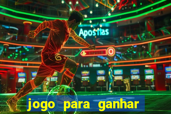 jogo para ganhar dinheiro de verdade no pix sem deposito