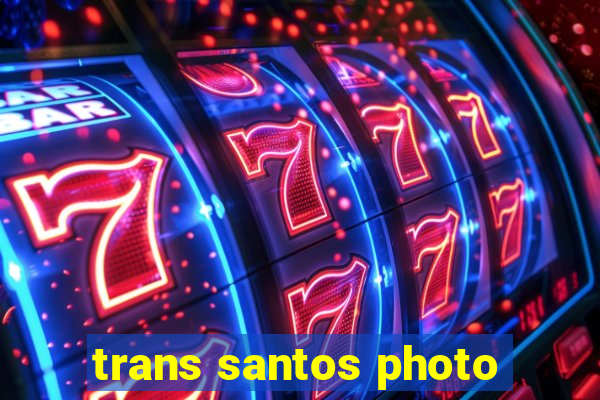 trans santos photo