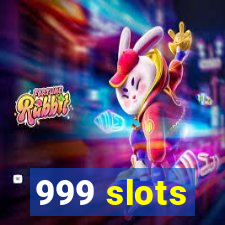 999 slots