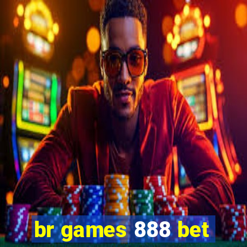 br games 888 bet