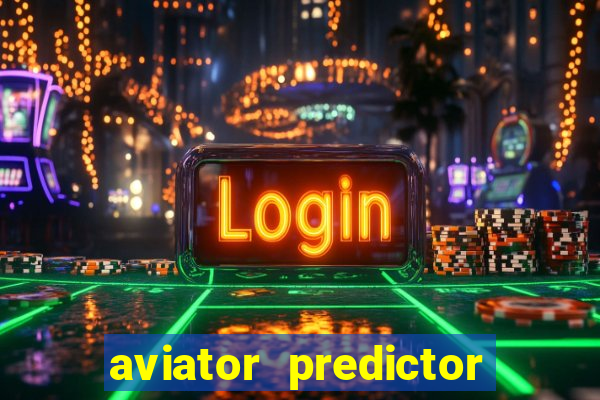 aviator predictor v4.0 apk download