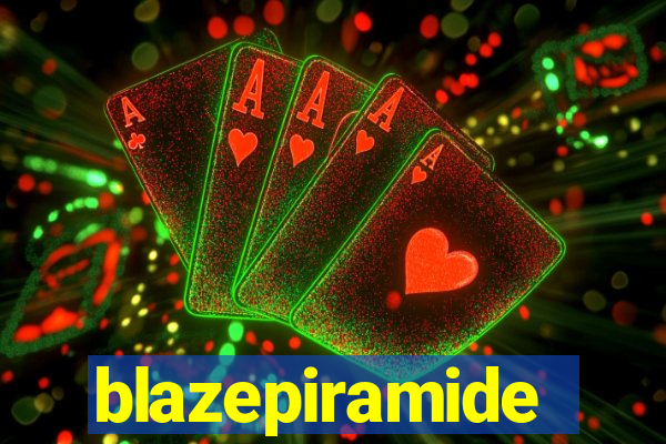 blazepiramide