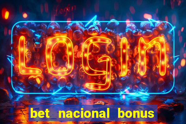 bet nacional bonus de boas vindas