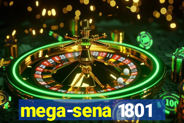 mega-sena 1801