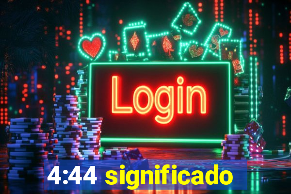 4:44 significado