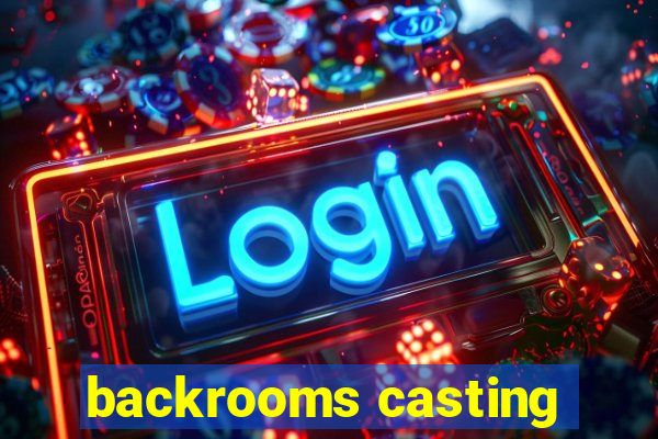 backrooms casting