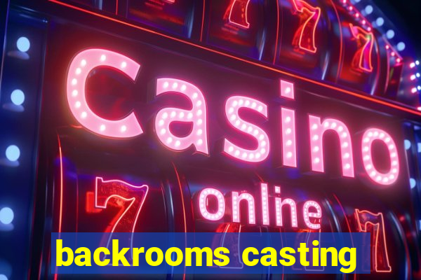 backrooms casting