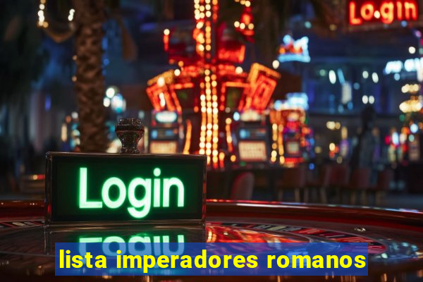 lista imperadores romanos