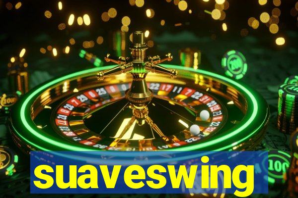 suaveswing