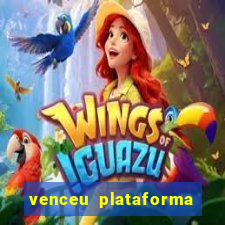 venceu plataforma de jogos