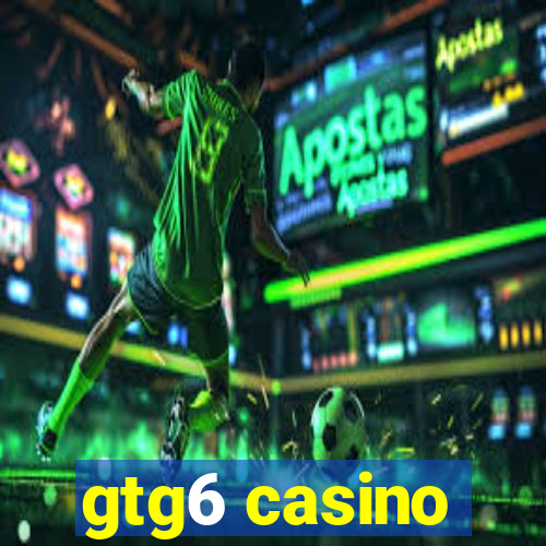 gtg6 casino