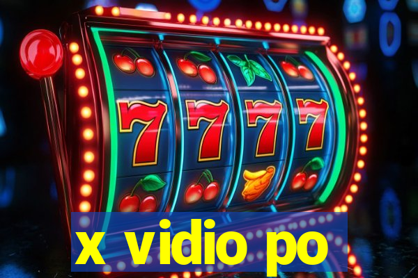 x vidio po