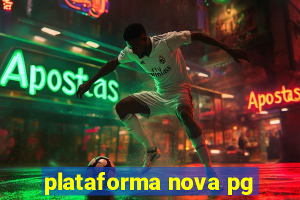 plataforma nova pg