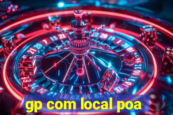 gp com local poa