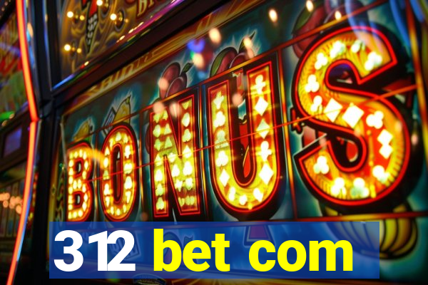 312 bet com