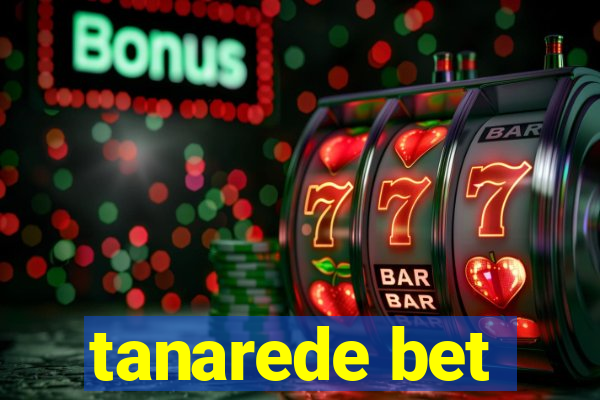 tanarede bet