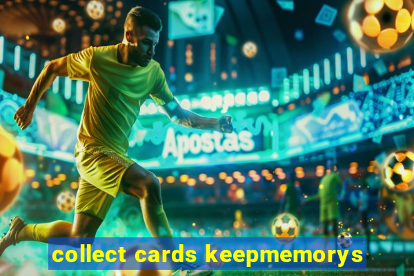 collect cards keepmemorys