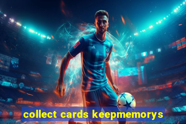 collect cards keepmemorys