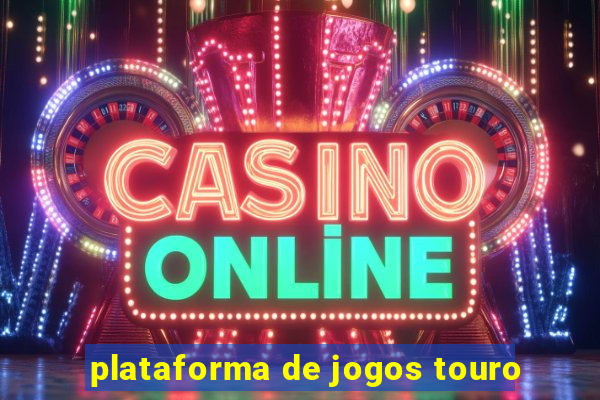 plataforma de jogos touro