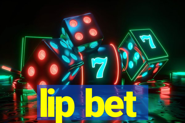 lip bet