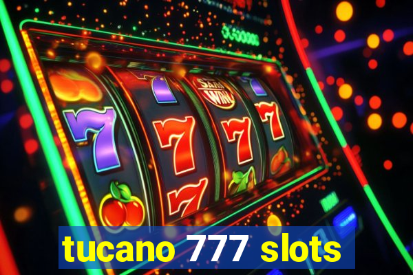 tucano 777 slots