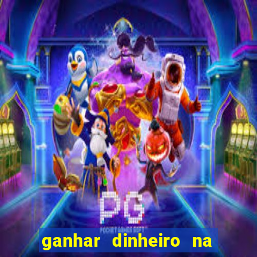 ganhar dinheiro na internet jogando