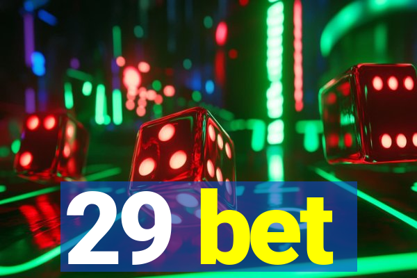 29 bet