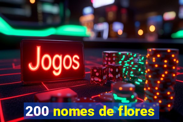 200 nomes de flores