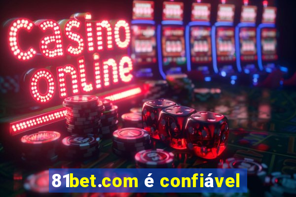 81bet.com é confiável