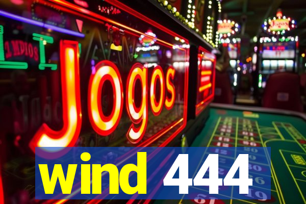 wind 444