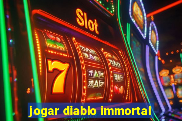 jogar diablo immortal