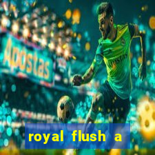 royal flush a maior jogada do poker