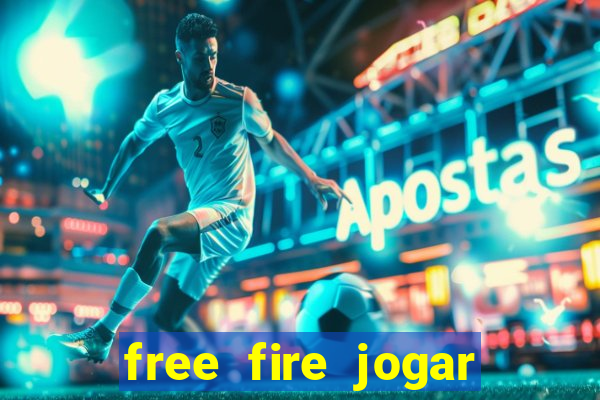 free fire jogar agora teste