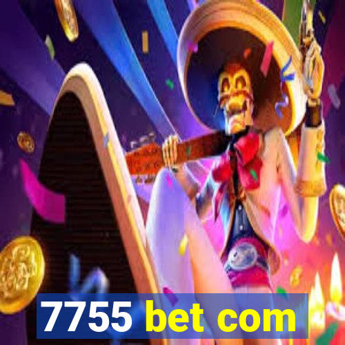 7755 bet com