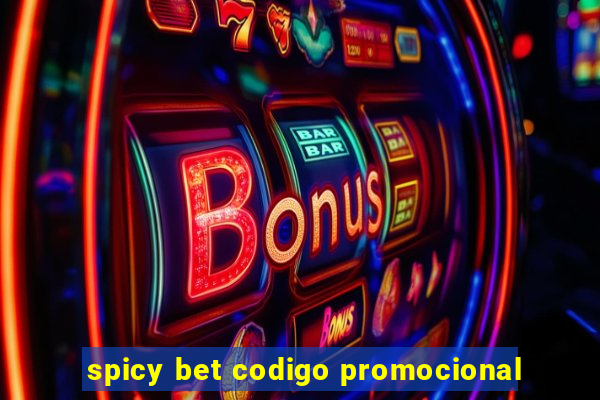 spicy bet codigo promocional