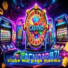 clube win paga mesmo