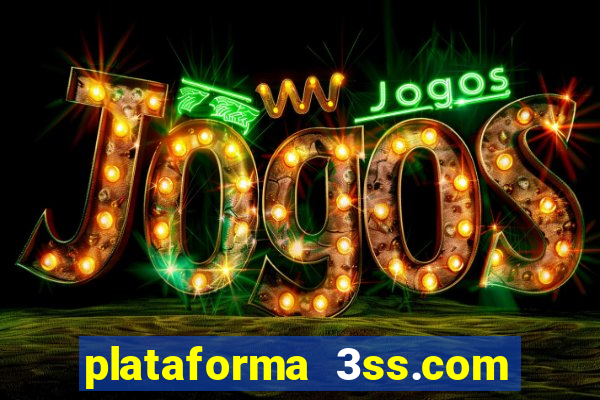 plataforma 3ss.com é confiável