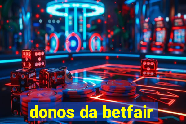 donos da betfair