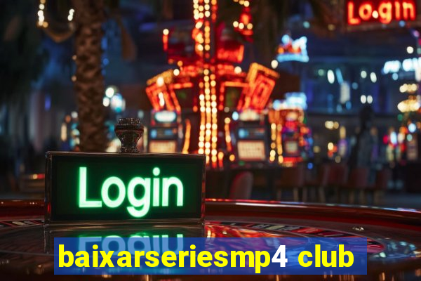 baixarseriesmp4 club