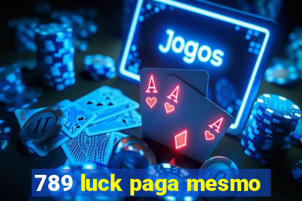 789 luck paga mesmo