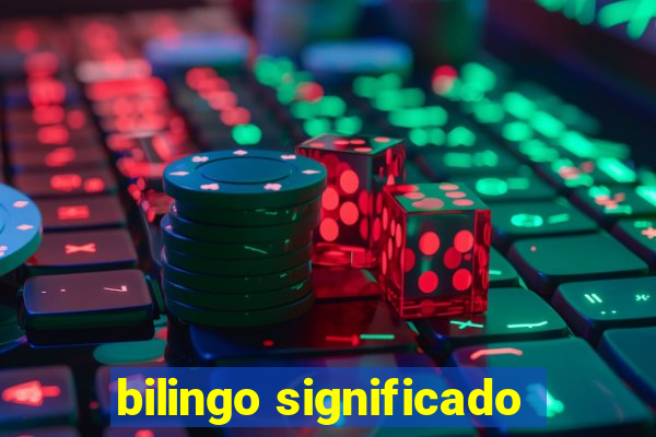 bilingo significado