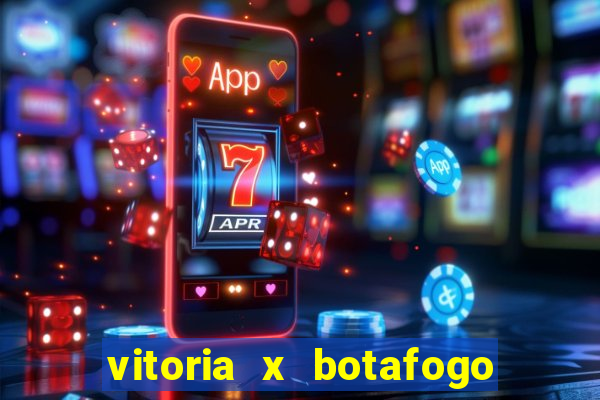 vitoria x botafogo sp futemax