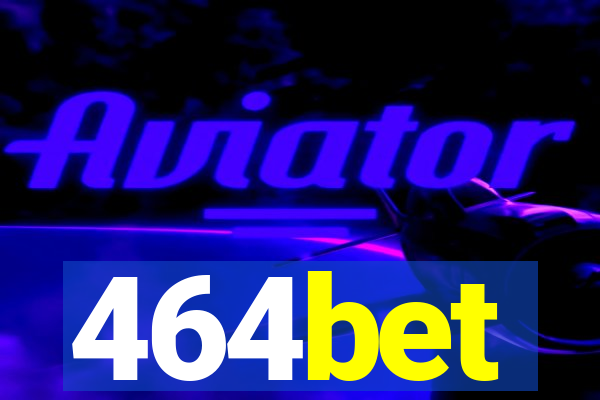 464bet