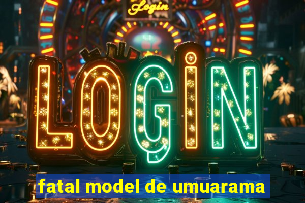 fatal model de umuarama