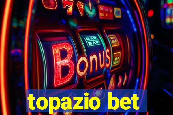 topazio bet