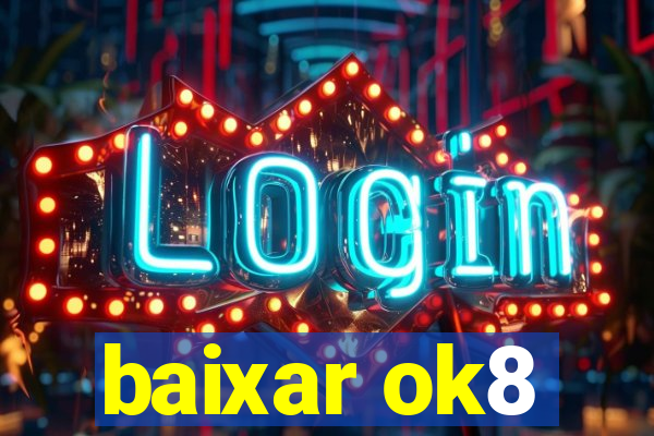 baixar ok8